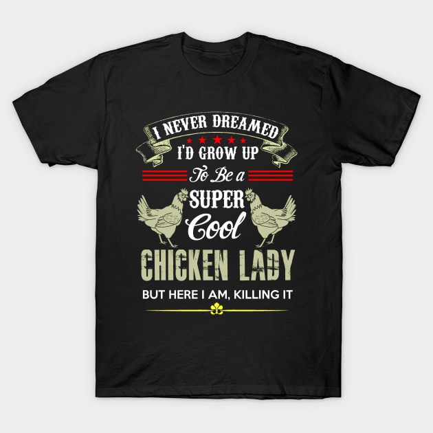 Chicken Lady T-Shirt by Dojaja